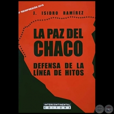 LA PAZ DEL CHACO - 3 REIMPRESIN 2016 - Autor: J. ISIDRO RAMREZ - Ao 2013